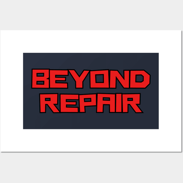 Beyond Repair Wall Art by Spatski